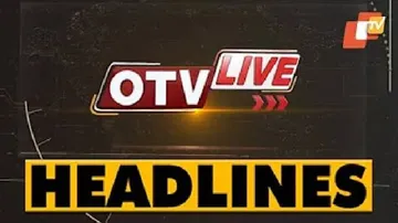 ସକାଳ ୯ଟା ବେଳର ମୁଖ୍ୟ ଖବର