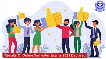 Results Of Online Semester Exams 2021 Declared