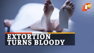 Extortion, Murder, Ganjam