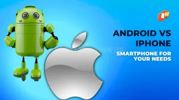 Android vs iPhone: Exploring the best smartphone that suits your needs