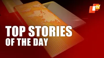 Top Stories Of The Day
