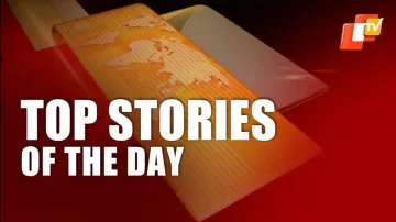 Top Stories Of The Day 