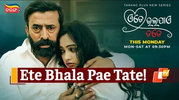 Tarang’s New Series ‘Ete Bhala Pae Tate’ Is A Tale Of Romance & Revenge