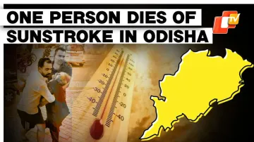 The Odisha government on Friday confirmed that one person has so far died of sunstroke this season. 