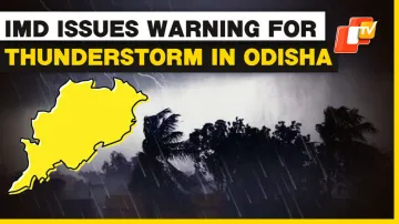 IMD: Orange Warning For Thunderstorm & Lightning In 6 Odisha Districts; Yellow Warning In 14 Dists
