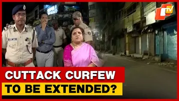 Cuttack Curfew Extension Unlikely If Peaceful Situation Persists: Police Commissioner | OTV