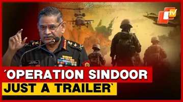 Operation Sindoor Was Just A Trailer: Army Chief Upendra Dwivedi Warns Pakistan