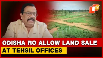 Odisha To Start Land Buying And Selling At Tehsil Offices From Nov 1, Full Rollout By December