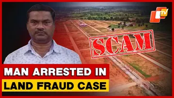 Bhubaneswar Man Arrested Over Alleged Rs 31 Lakh Land Fraud | Odisha
