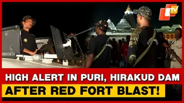 Red Fort Blast: Odisha On High Alert, Tight Security In Puri, Hirakud Dam | OTV
