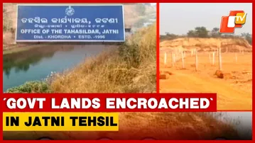 Mafias Encroaching On Government Lands In Odisha’s Jatni; Locals Allege Inaction
