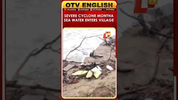 Severe Cyclone Montha Impact: Coastal Ganjam Village Faces Rising Sea Water