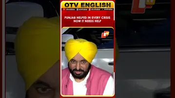 Punjab Faces Rs 20,000 Crore Loss, CM Mann Seeks National Support | OTV
