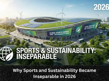 Why Sports and Sustainability Became Inseparable in 2026
