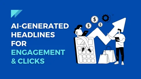 Short: How AI-Generated Headlines Skyrocket Engagement and Clicks