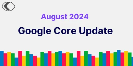 Short: August 2024 Google Core Update: Everything You Need to Know