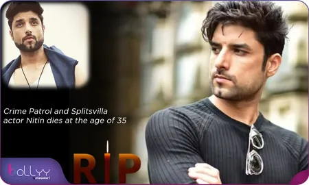 Crime Patrol and Splitsvilla actor Nitin dies at the age of 35