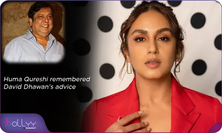 Huma Qureshi remembered David Dhawan's advice