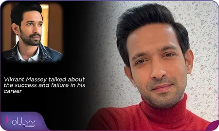 Vikrant Massey talked about the success and failure in his career