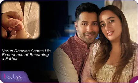 Varun Dhawan Shares His Experience of Becoming a Father