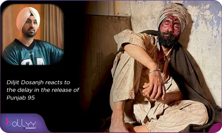 Diljit Dosanjh reacts to the delay in the release of Punjab 95