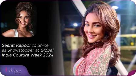 Seerat Kapoor to Shine as Showstopper at Global India Couture Week 2024
