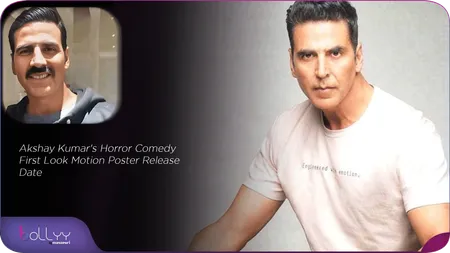 Akshay Kumar's Horror Comedy First Look Motion Poster Release Date