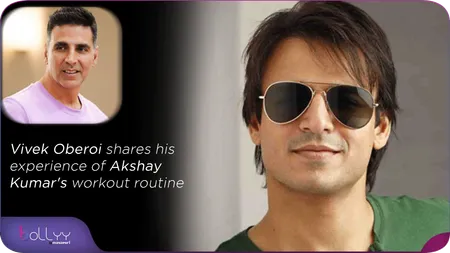 Vivek Oberoi shares his experience of Akshay Kumar's workout routine
