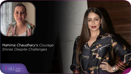 Mahima Chaudhary's Courage Shines Despite Challenges
