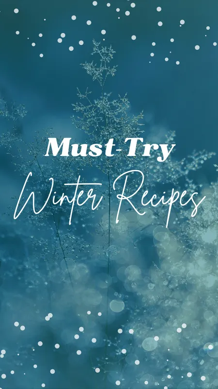 Winter Recipes That Are Sure to Offer Cozy Comfort