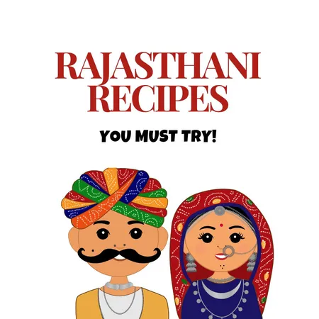 Explore Authentic Rajasthani Recipes Ahead!