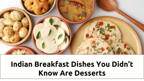 6 Indian Breakfast Dishes You Didn’t Know Are Desserts
