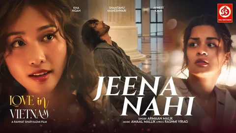 Armaan Malik’s Jeena Nahi from the romantic musical saga Love in Vietnam, a song that heals heartbreak while igniting hope for love