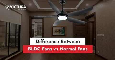 Difference Between BLDC Fans vs Normal Fans