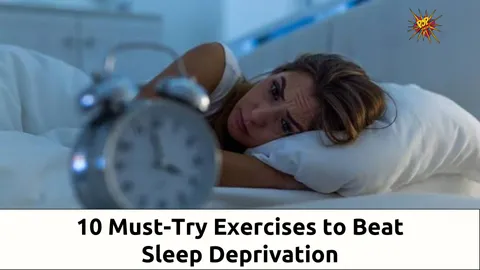 10 Must-Try Exercises to Beat Sleep Deprivation