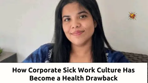 Opnion: How Corporate Sick Work Culture Has Become a Health Drawback