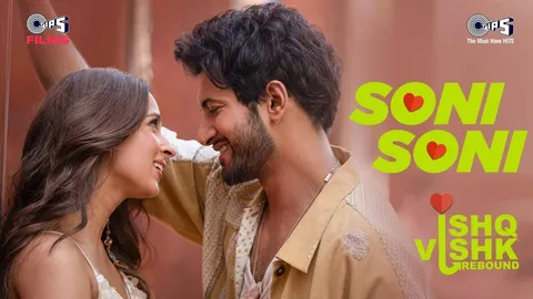 Rohit Saraf and Pashmina Roshan’s Electrifying Chemistry Shines in the Latest Song "Soni Soni" from Ishq Vishk Rebound