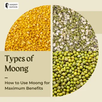 How to Use Moong (Whole, Split with Skin, and Split Skinless) for Maximum Benefits