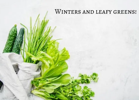 Winter and leafy greens!