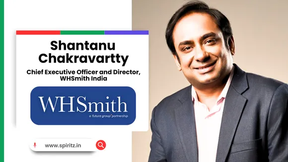 Shantanu Chakravartty is the new CEO & Director of WHSmith India