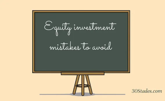 Equity Investments: 5 common mistakes to avoid