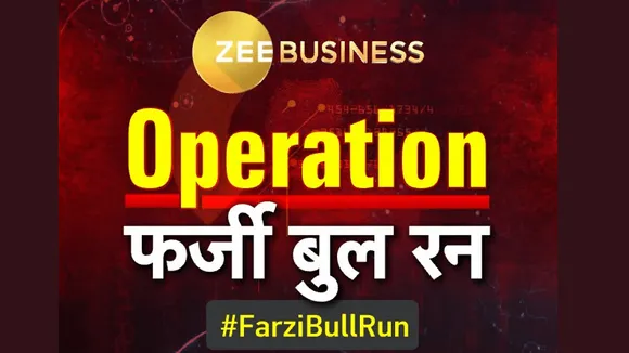 ‘Operation Farzi Bull Run' reported by Zee Business