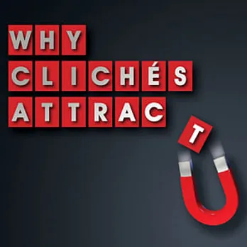 Why Cliches attract