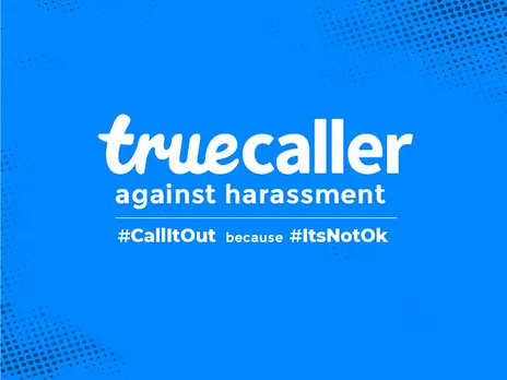 Truecaller encourages women to #Callitout with #Itsnotok campaign