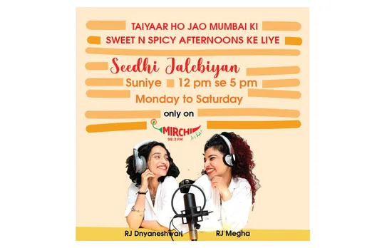Mirchi 98.3 launches Seedhi Jalebiyaan, an all-new afternoon show in Mumbai