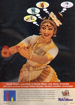 Come Onam, everybody in Kerala thinks only about shopping. Sell your product through Mathrubhumi, Kerala's credible newspaper.