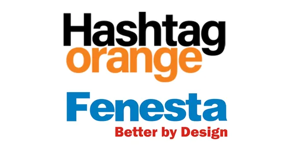 Hashtag Orange bags social media mandate for Fenesta