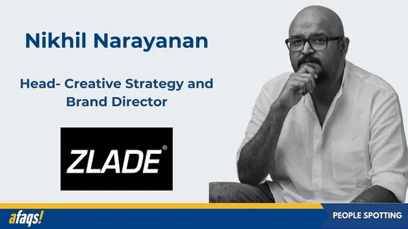 Zlade appoints Nikhil Narayanan as the head of creative strategy and brand director