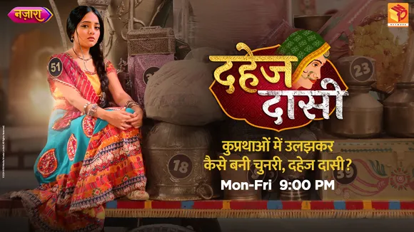 Nazara’s show brings a saga of tradition, resilience, and empowerment in ‘Dahej Dasi’
