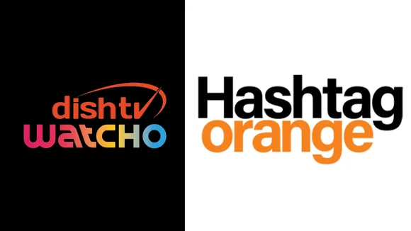 Hashtag Orange Bags Media Mandate for Dish TV’s Watcho OTT Super App